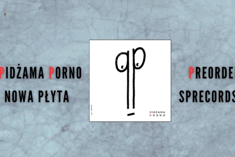 Nowy album Pidżamy Porno