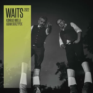 Okładka: Waits.2022 - Konrad Imiela, Adam Skrzypek