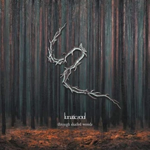 Okładka: Through Shaded Woods - Lunatic Soul