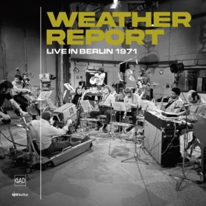 Okładka: Weather Report Live in Berlin 1971 - Weather Report